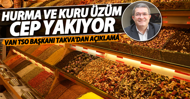 Van'da kuru üzüm ve hurma fiyatları cep yakıyor