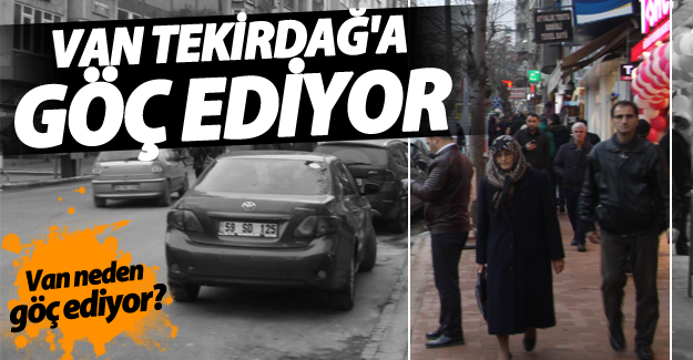Van Tekirdağ'a göç ediyor