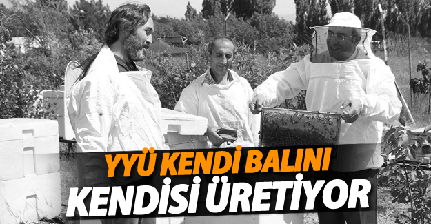 YYÜ Kendi Balını kendisi üretiyor
