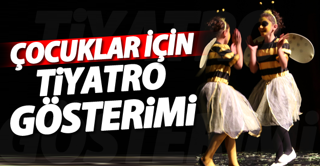 Çocuklar için tiyatro gösterimi düzenlendi