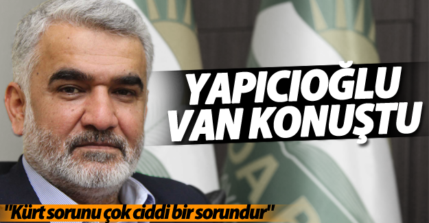 Yapıcıoğlu, Van'da konuştu