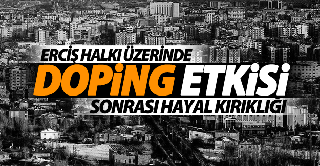 Erciş olacak haberleri Erciş halkı üzeride doping etkisi yarattı