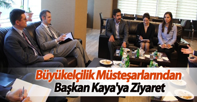 Büyükelçilik Müsteşarlarından Başkan Kaya'ya Ziyaret