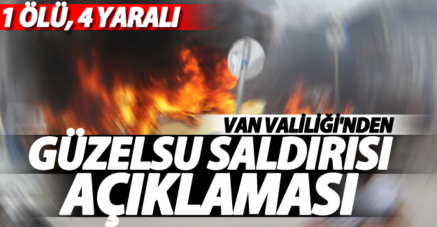Van Valiliği'nde 'Güzelsu Saldırısı' açıklaması; 1 ölü, 4 yaralı