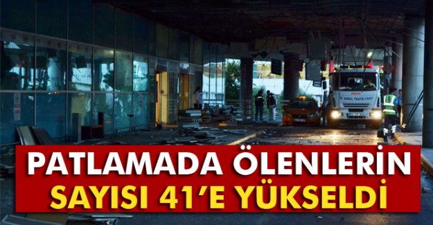 Atatürk Havalimanı'ndaki patlamada ölenlerin sayısı 41'e yükseldi