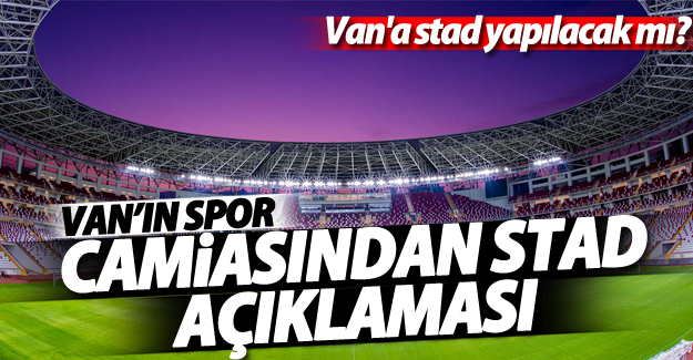 Van’ın spor camiasından stad açıklaması