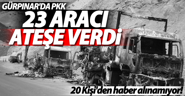 SON DAKİKA! Van Gürpınar'da PKK 23 aracı ateşe verdi!