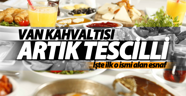 “Van Kahvaltısı” standart uygulamasına başlandı