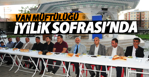 Van Müftülüğü ‘İyilik Sofrası’nda’ İftar