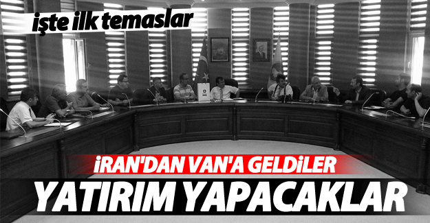 İranlı iş adamları yatırım için Van'da