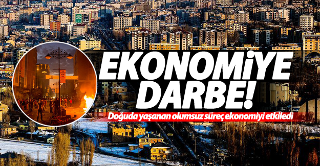 Bölge'de yaşanan olumsuz süreç ekonomiyi olumsuz etkiledi