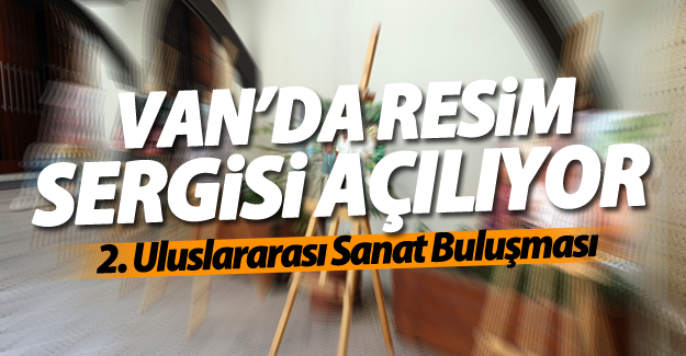 Van’da resim sergisi açılıyor