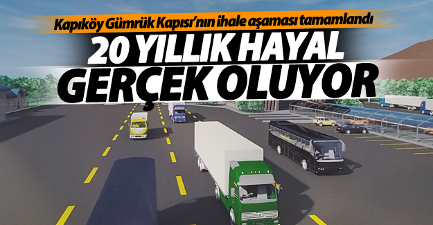 Van’ın 20 yıllık gümrük kapısı hayali gerçekleşiyor