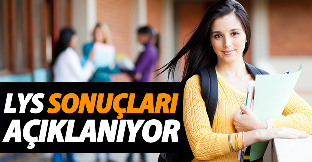 LYS 2016'nın sonuçları açıklanıyor