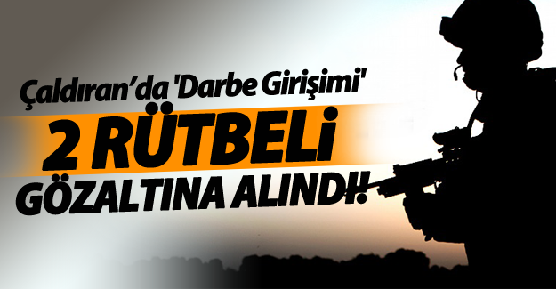 SON DAKİKA! Çaldıran’da iki rütbeli asker gözaltına alındı