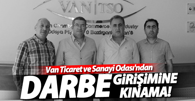 Van TSO’dan darbe girişimine kınama