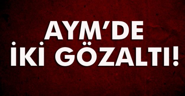 AYM üyesi Alparslan Altan ve Erdal Tercan gözaltına altına alındı