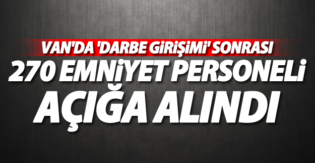 SON DAKİKA! Van'da 270 emniyet personelinin açığa alındı