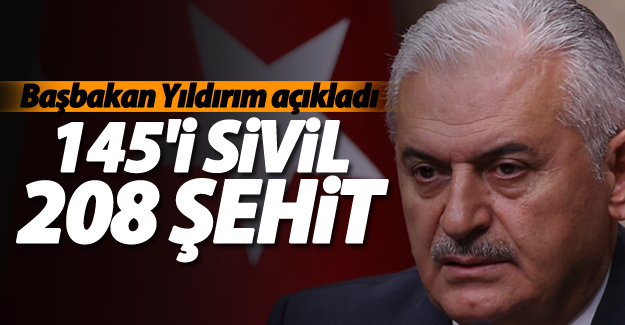 Başbakan Yıldırım açıkladı: 208 şehit