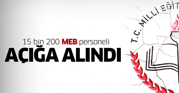 MEB'de 15 bin 200 kamu personeli açığa alındı