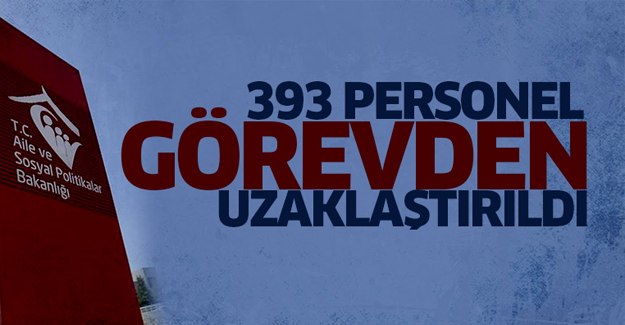 O bakanlıkta da 393 personel görevden uzaklaştırıldı