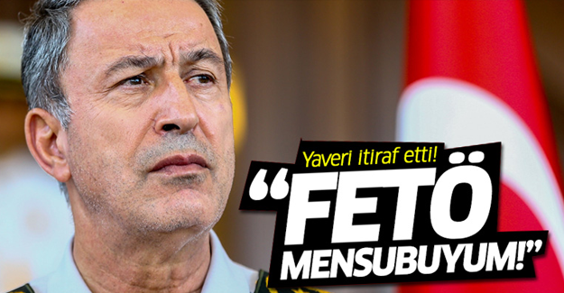 Hulusi Akar'ın yaveri FETÖ mensubu olduğunu itiraf etti!