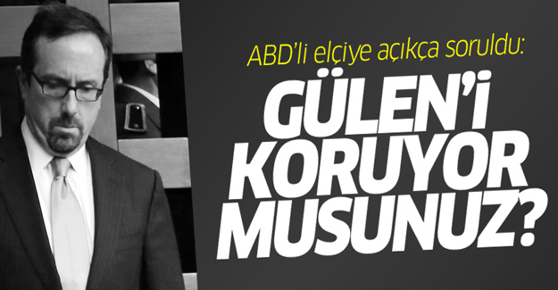 ABD'li elçiye soruldu: Gülen'i koruyor musunuz?