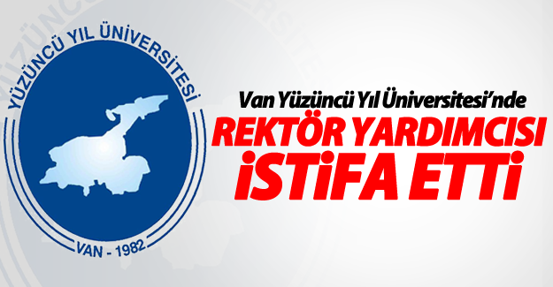 SON DAKİKA! YYÜ’de rektör yardımcısı istifa etti
