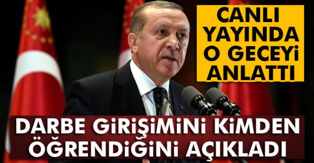 Cumhurbaşkanı Erdoğan darbe girişimini kimden öğrendiğini açıkladı