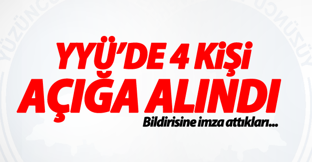 SON DAKİKA! YYÜ’de 4 kişi açığa alındı