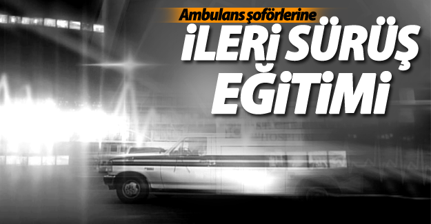 Ambulans şoförlerine ileri sürüş eğitimi