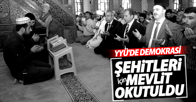 YYÜ'de demokrasi şehitleri için mevlit okutuldu