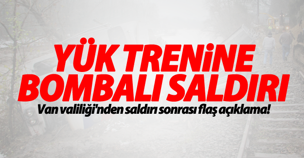 Van valiliği'nden flaş bombalı tran saldırısı açıklaması!