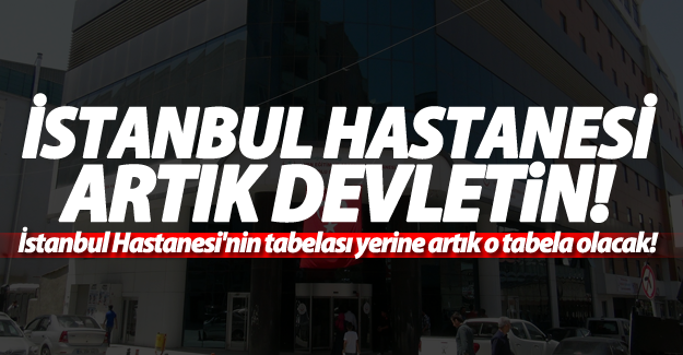 İstanbul hastanesiyle ilgili flaş gelişme!