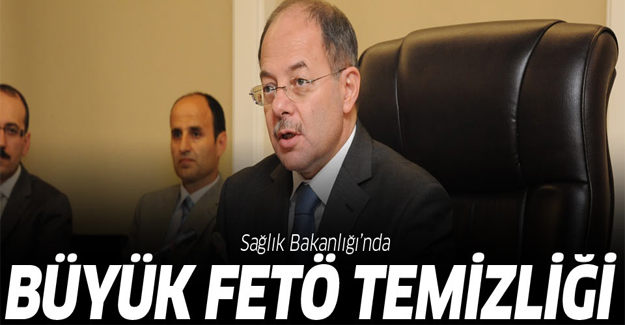 Sağlık Bakanlığı'nda büyük FETÖ temizliği