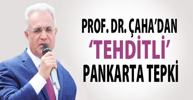 Çaha'dan Tehditli Pankarta Tepki!
