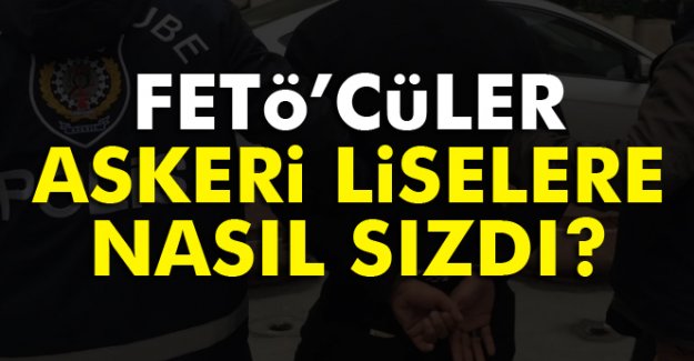 FETÖ’cüler askeri liselere nasıl sızdı?