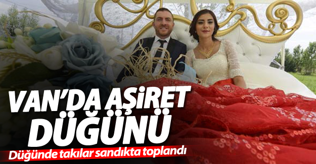 Van'da aşiret düğününde takı yağmuru!