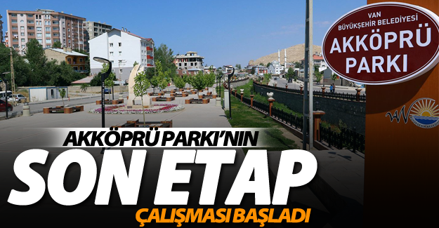Büyükşehir, Akköprü Parkı’nın son etap çalışmasına başladı