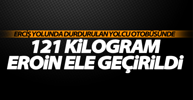 Van'da 121 kilogram eroin ele geçirildi