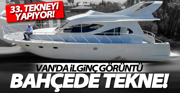 Van'da tersaneye çevirdikleri bahçede tekne yapıyorlar