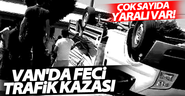 Van’da trafik kazası! Çok sayıda yaralı var!