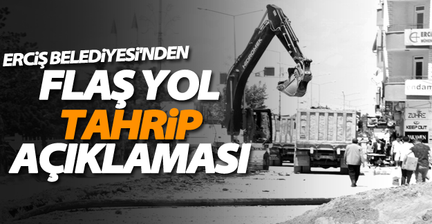 Erciş Belediyesi’nden tahrip olan yollara ilişkin açıklama