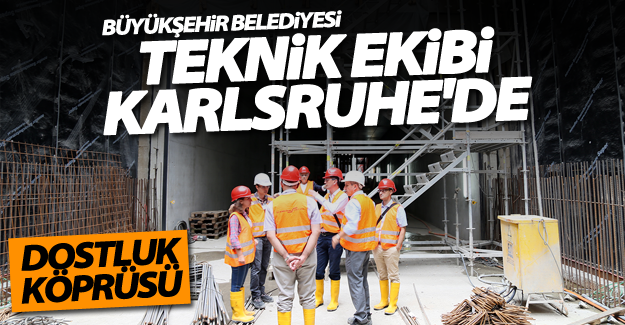 Van Büyükşehir Belediyesi teknik ekibi, Karlsruhe'de proje alanlarını gezdi
