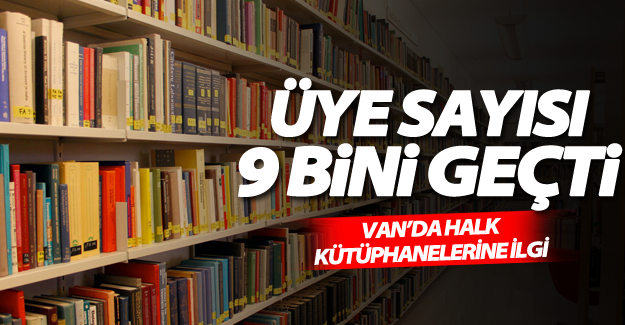 Van'da kayıtlı üye sayısı 9 bini geçti