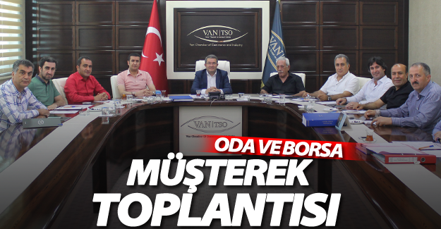 Van’da oda ve borsa müşterek toplantısı