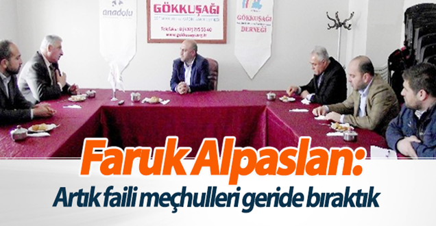 Faruk Alpaslan: Artık faili meçhulleri geride bıraktık!