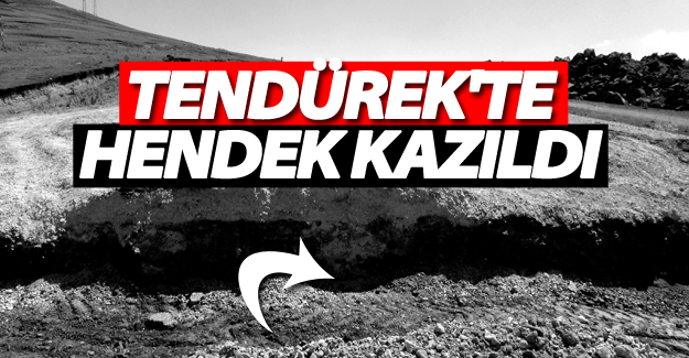 Tendürek Dağı yoluna hendek kazıldı