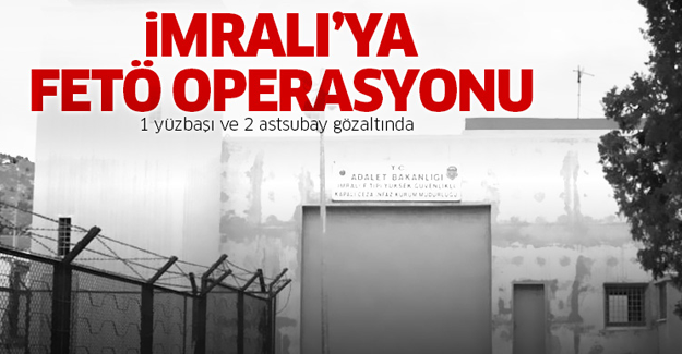 Öcalan'ın bulunduğu İmralı Adası'na operasyon