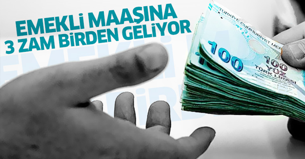 Emekli maaşlarına 3 zam birden geliyor